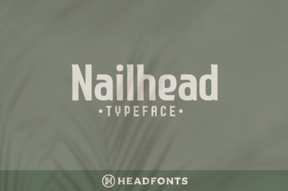 Exploring Nailhead: A Modern Serif for Bold Design